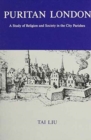 Image for Puritan London : A Study of Religion and Society in the City Parishes