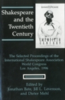 Image for Shakespeare and the Twentieth Century : The Selected Proceedings of the International Shakespeare Association World Congress, Los Angeles, 1996