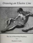 Image for Drawing an Elusive Line : The Art of Pierre-Paul Prud&#39;Hon