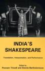 Image for India&#39;s Shakespeare : Translation, Interpretation, And Performance