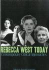 Image for Rebecca West Today : Contemporary Critical Approaches