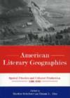 Image for American Literary Geographies : Spatial Practice and Cultural Production, 1500-1900