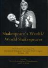 Image for Shakespeare&#39;s World/World Shakespeares : The Selected Proceedings of the International Shakespeare Association World Congress, Brisbane, 2006