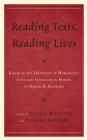 Image for Reading texts, reading lives: essays in the tradition of humanistic cultural criticism in honor of Daniel R. Schwarz