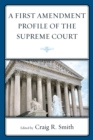 Image for A First Amendment profile of the Supreme Court