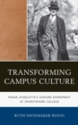 Image for Transforming Campus Culture : Frank Aydelotte&#39;s Honors Experiment at Swarthmore College