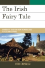 Image for The Irish Fairy Tale : A Narrative Tradition from the Middle Ages to Yeats and Stephens