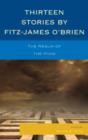 Image for Thirteen Stories by Fitz-James O&#39;Brien