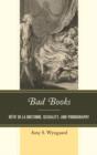 Image for Bad books  : Râetif de la Bretonne, sexuality, and pornography