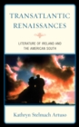 Image for Transatlantic renaissances: literature of Ireland and the American South