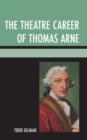 Image for The theatre career of Thomas Arne