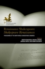 Image for Renaissance Shakespeare/Shakespeare renaissances: proceedings of the Ninth World Shakespeare Congress