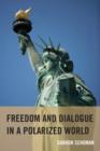 Image for Freedom and dialogue in a polarized world