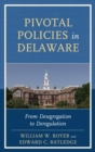 Image for Pivotal policies in Delaware: from desegregation to deregulation