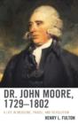 Image for Dr. John Moore, 1729-1802  : a life in medicine, travel, and revolution