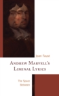 Image for Andrew Marvell&#39;s Liminal Lyrics : The Space Between
