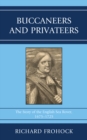 Image for Buccaneers and Privateers : The Story of the English Sea Rover, 1675–1725
