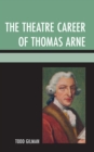Image for The Theatre Career of Thomas Arne
