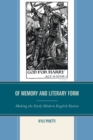 Image for Of memory and literary form  : making the early modern English nation