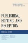Image for Publishing, editing, and reception  : essays in honor of Donald H. Reiman
