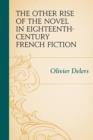Image for The other rise of the novel in eighteenth-century French fiction