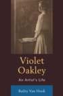 Image for Violet Oakley  : an artist&#39;s life