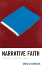 Image for Narrative faith: Dostoevsky, Camus, and Singer
