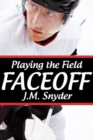 Image for Playing the Field: Faceoff