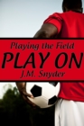 Image for Playing the Field: Play On