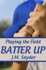 Image for Playing the Field: Batter Up