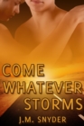 Image for Come Whatever Storms