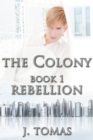 Image for Colony Book 1: Rebellion