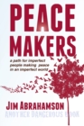 Image for Peace Makers - A Path for Imperfect People Making Peace in an Imperfect World