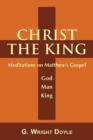 Image for Christ the King - Meditations on Matthew&#39;s Gospel