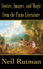 Image for Stories, Images, and Magic from the Piano Literature
