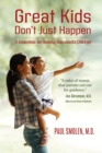 Image for Great Kids Don&#39;t Just Happen