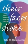 Image for Their Faces Shone : A foster parent&#39;s lessons on loving and letting go