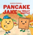 Image for Pancake Jake and Wally Waffle