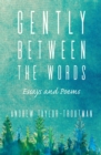 Image for Gently Between the Words