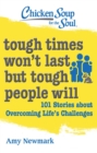 Image for Tough times won&#39;t last but tough people will  : 101 stories about overcoming life&#39;s challenges