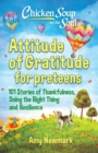 Image for Attitude of gratitude for preteens  : 101 stories of thankfulness, doing the right thing and resilience