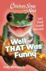 Image for Well that was funny  : 101 feel good stories