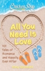 Image for All you need is love  : 101 tales of romance and happily ever after