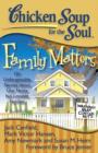 Image for Chicken Soup for the Soul: Family Matters: 101 Unforgettable Stories about Our Nutty but Lovable Families