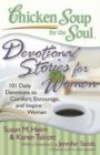 Image for Chicken Soup for the Soul: Devotional Stories for Women: 101 Daily Devotions to Comfort, Encourage, and Inspire Women