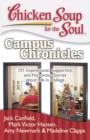 Image for Chicken Soup for the Soul: Campus Chronicles: 101 Real College Stories from Real College Students