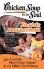 Image for Chicken Soup for the Soul: Inside Basketball: 101 Great Hoop Stories from Players, Coaches, and Fans