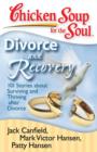 Image for Chicken Soup for the Soul: Divorce and Recovery: 101 Stories about Surviving and Thriving after Divorce