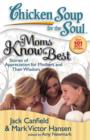 Image for Chicken Soup for the Soul: Moms Know Best: Stories of Appreciation for Mothers and Their Wisdom