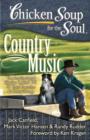 Image for Chicken Soup for the Soul: Country Music: The Inspirational Stories behind 101 of Your Favorite Country Songs